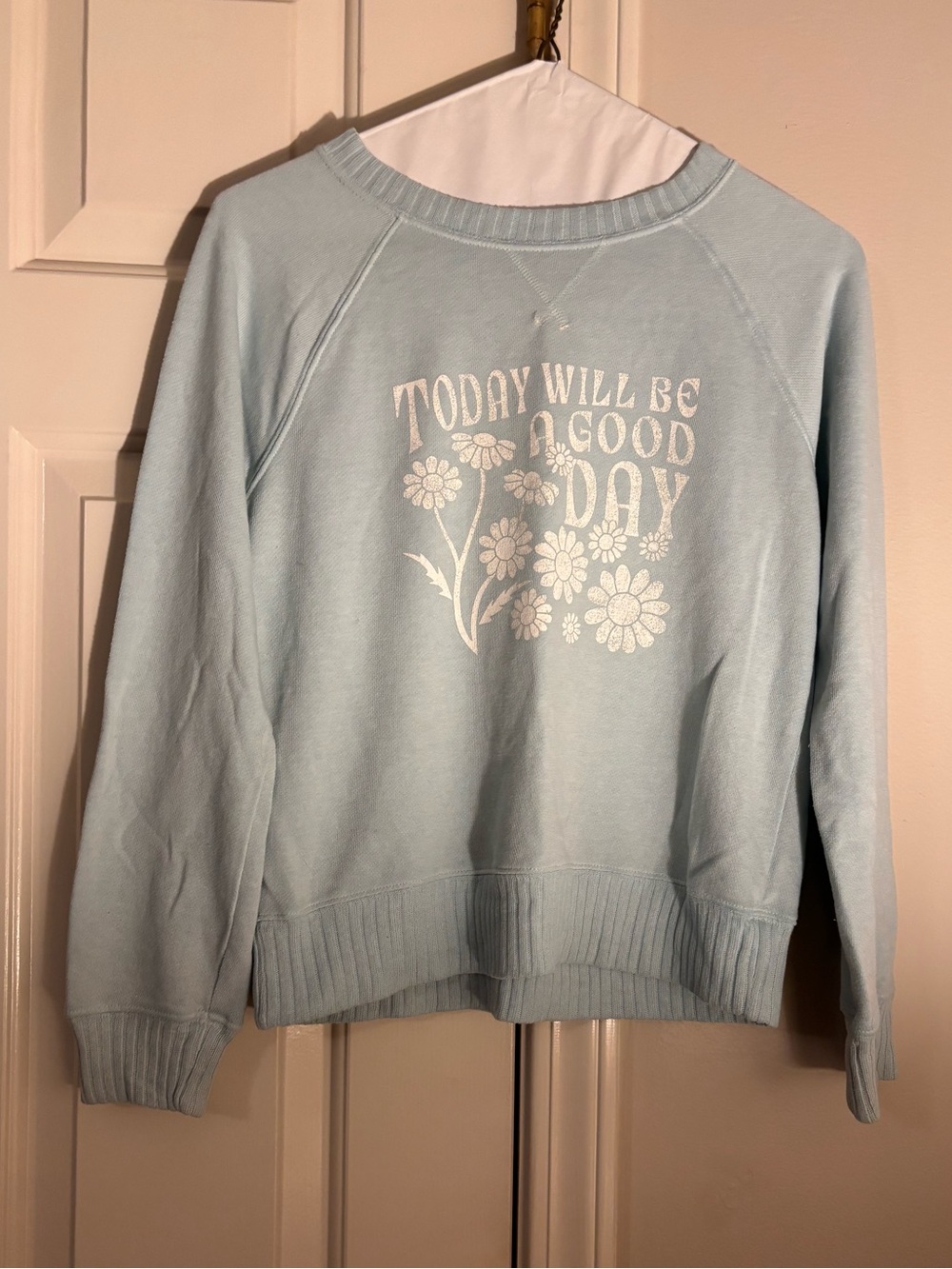 SO Pastel Blue Sweatshirt with White Floral 'Today Will Be A Good Day' Graphic